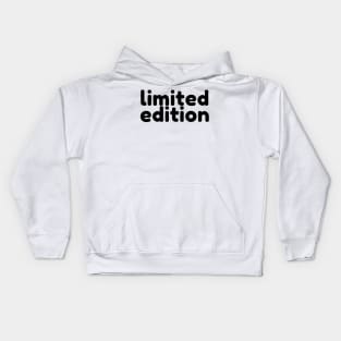 Limited Edition. Funny Sarcastic Saying Kids Hoodie
